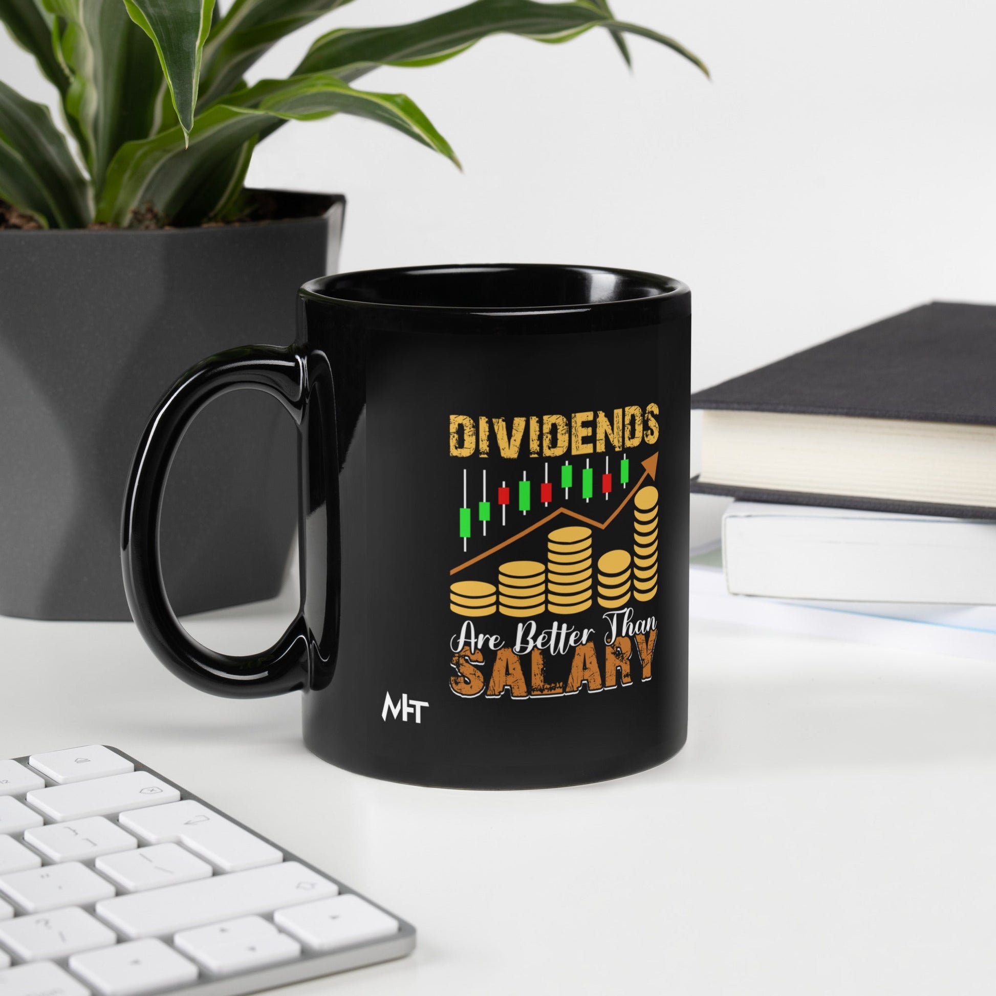 Dividends are Better than Salary - Black Glossy Mug by DarkByteGear