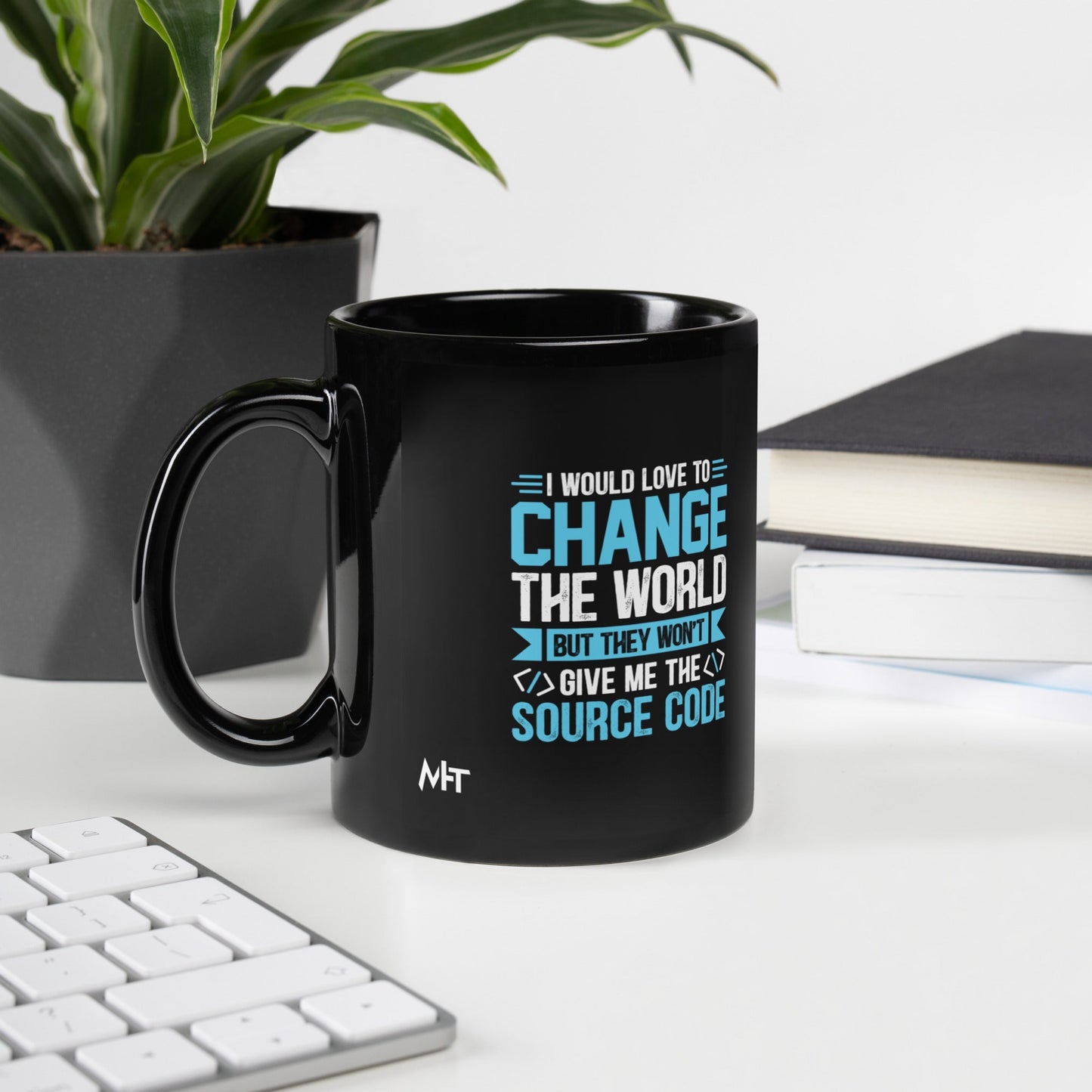 I would Love to Change the world, but they won't Give me the Source Code V1 - Black Glossy Mug by DarkByteGear