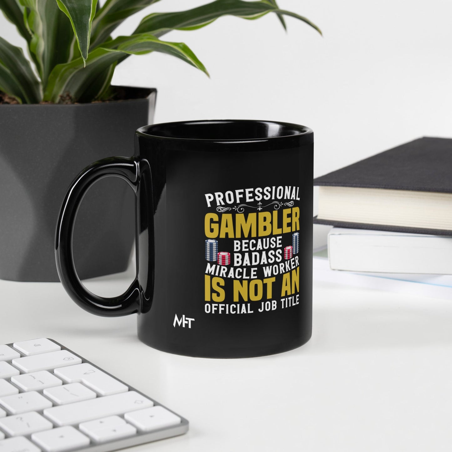 Professional Gambler because Badass Miracle Worker is an official Job Title - Black Glossy Mug by DarkByteGear