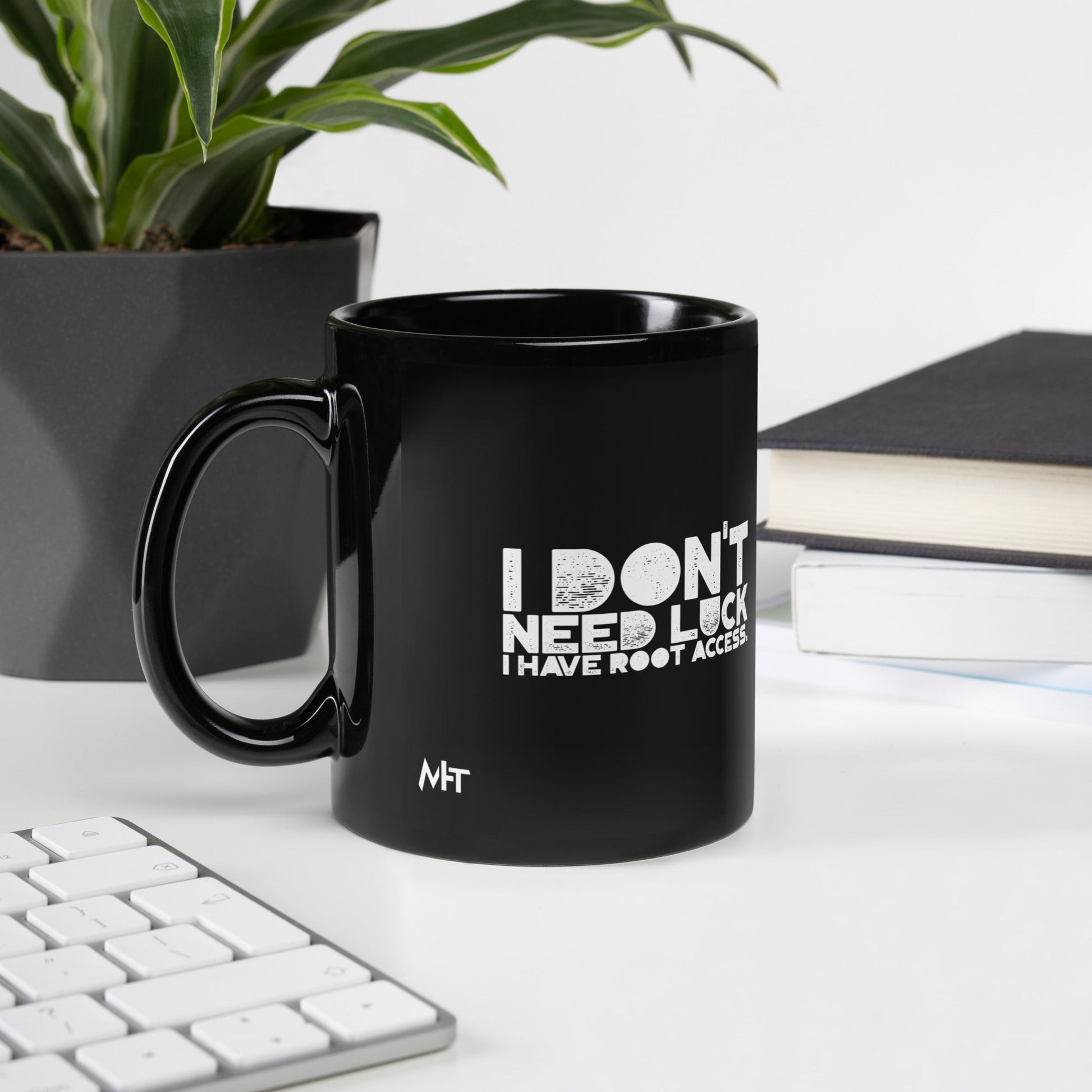 I Don't Need Luck: I Have Root Access - Black Glossy Mug by DarkByteGear