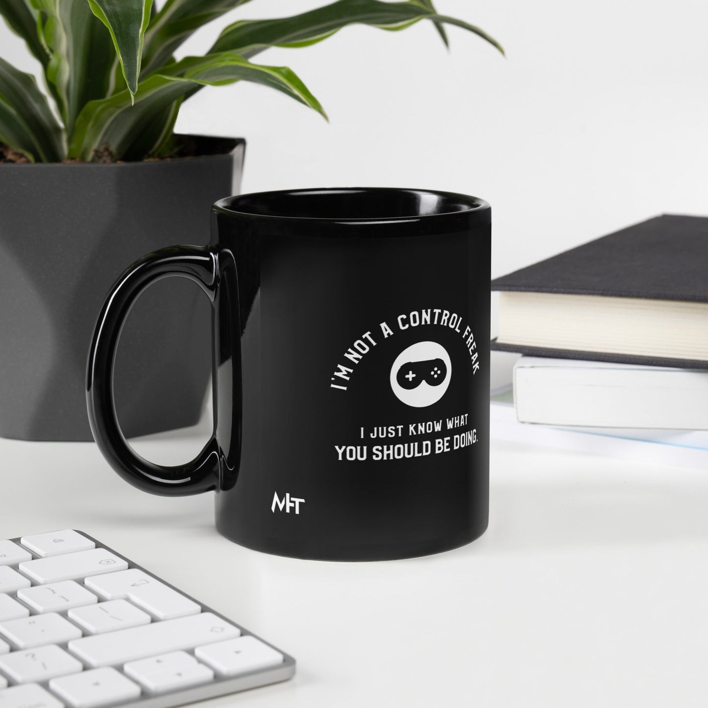 I am not a Control freak, I just Know what you should be doing - Black Glossy Mug by DarkByteGear