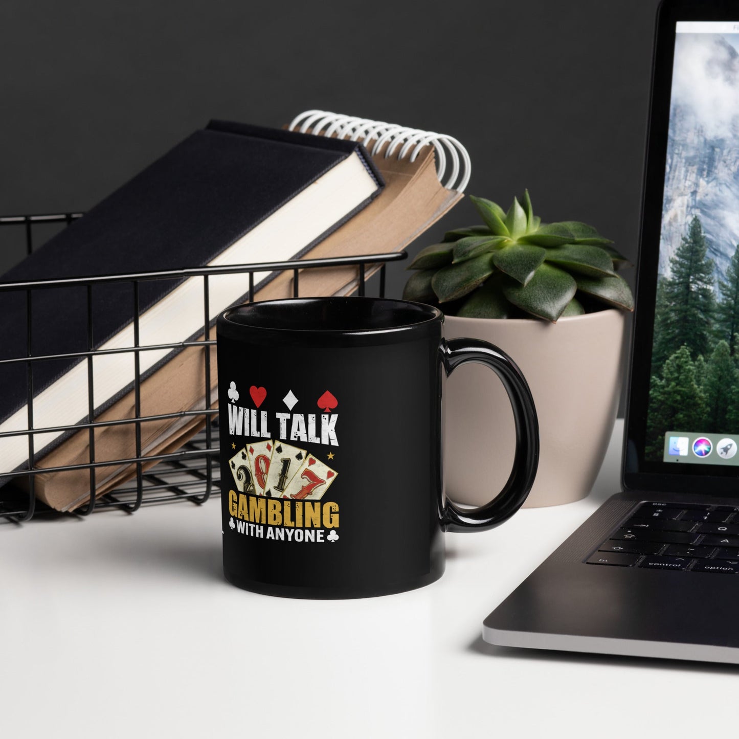 Will Talk about Gambling with everyone - Black Glossy Mug by DarkByteGear