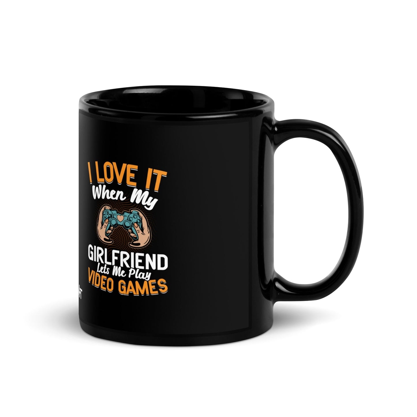 I love it when My Girlfriend Let me Play Videogames - Black Glossy Mug by DarkByteGear