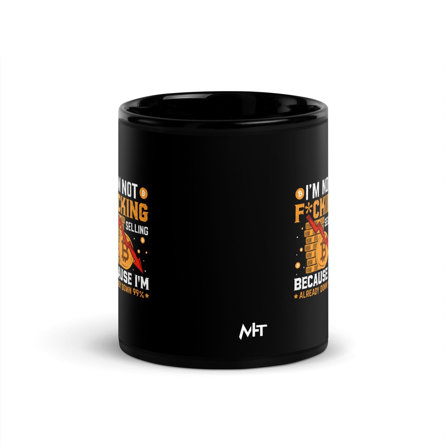 I'm not fucking selling Because I'm already Down - Black Glossy Mug by DarkByteGear