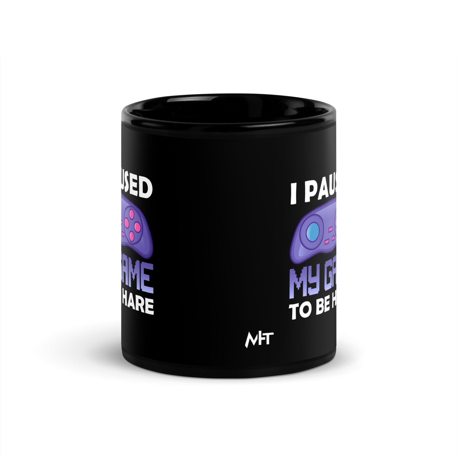 I Paused my Game to Be here (purple text ) - Black Glossy Mug by DarkByteGear