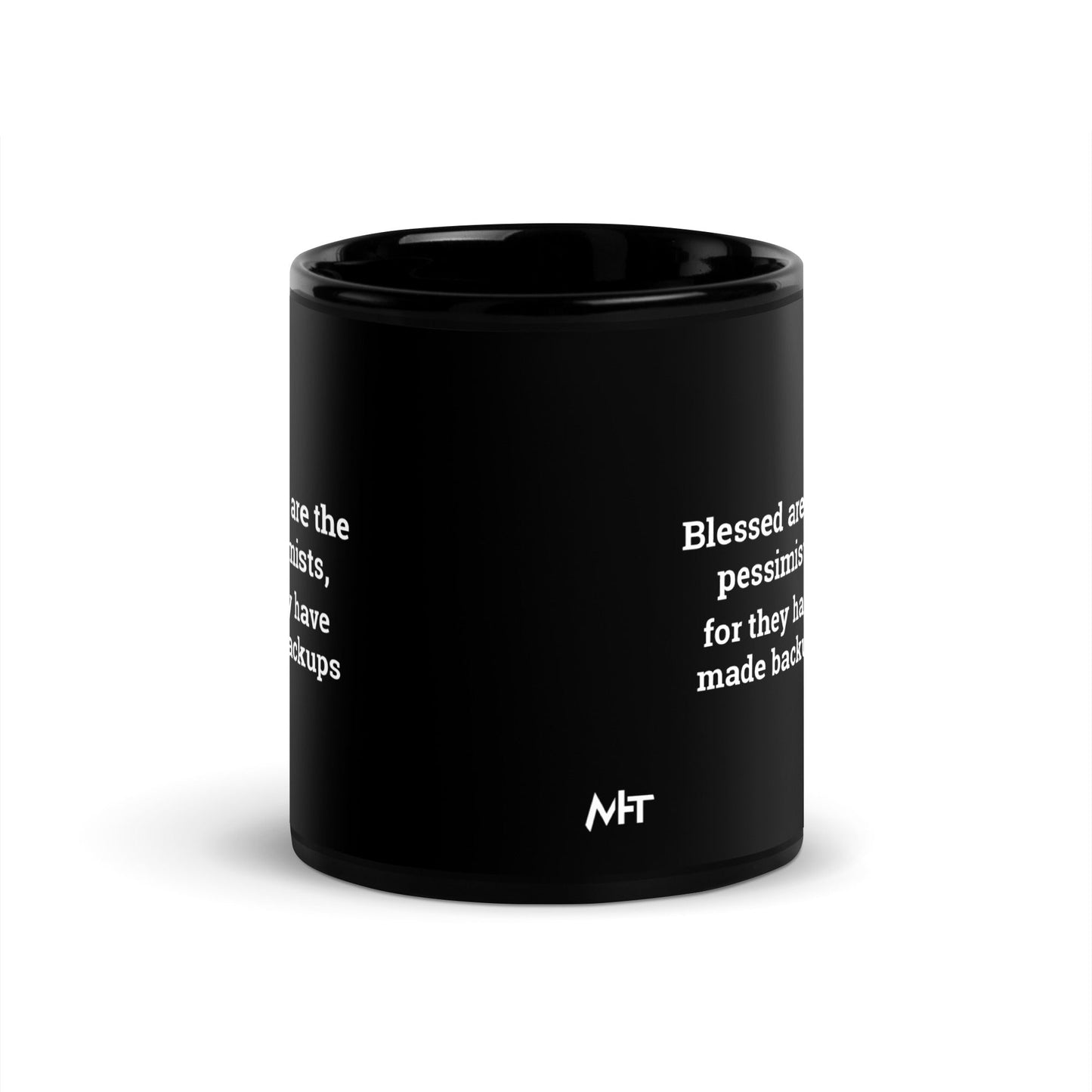 Blessed are the pessimists for they have made backups V1 - Black Glossy Mug by DarkByteGear