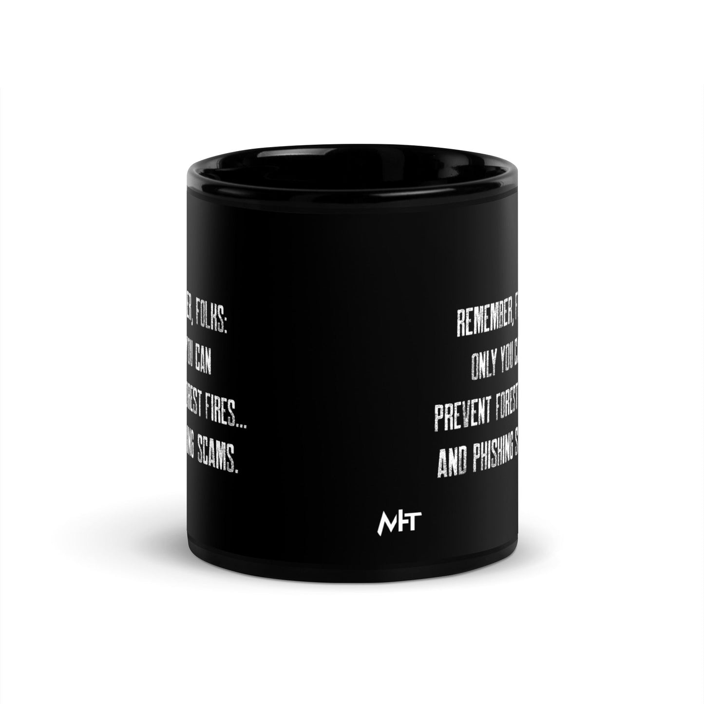 Remember folks only YOU can prevent forest fires and phishing scams V1 - Black Glossy Mug by DarkByteGear