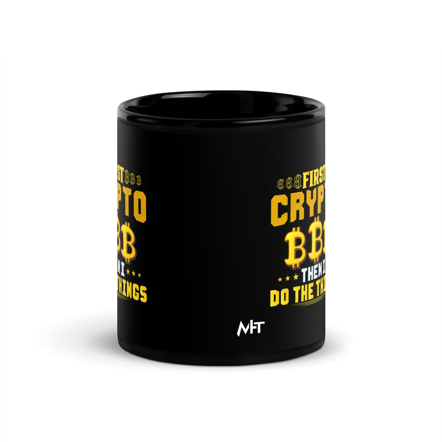 First Bitcoin, then I Do the thing - Black Glossy Mug by DarkByteGear
