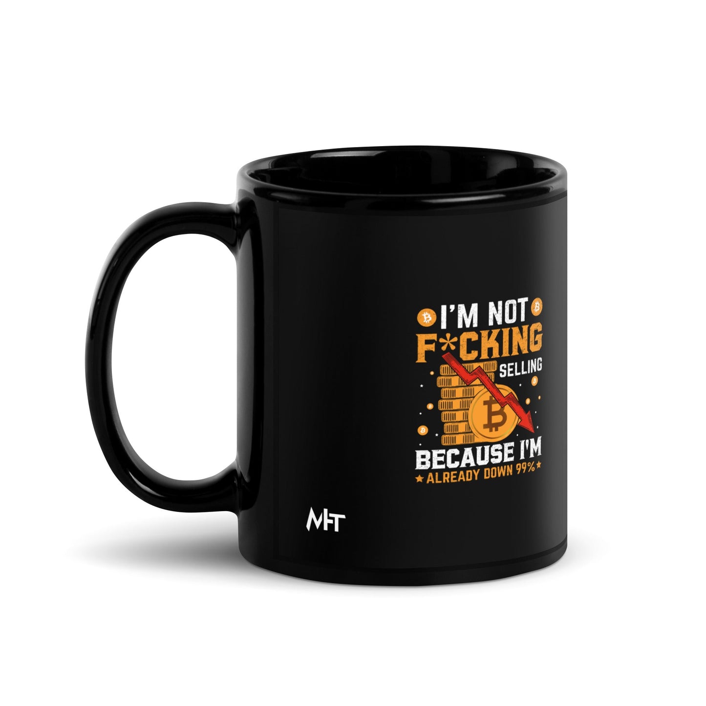 I'm not fucking selling Because I'm already Down - Black Glossy Mug by DarkByteGear