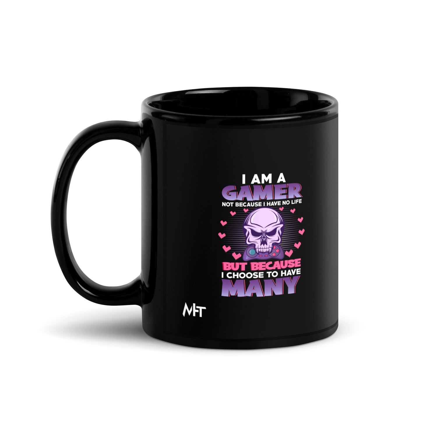 I am a Gamer not because I have no life ( Purple text ) - Black Glossy Mug by DarkByteGear