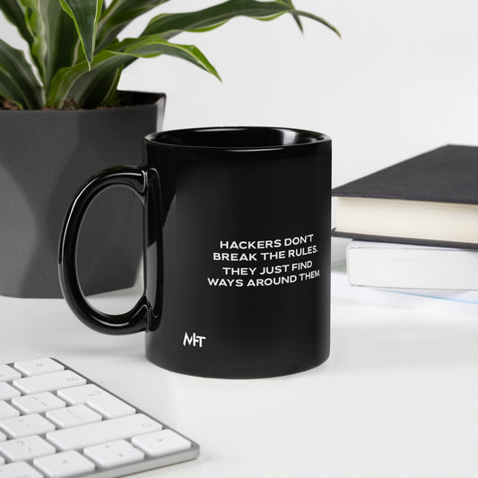 Hackers don't break the rules, they just find ways around them V2 - Black Glossy Mug by DarkByteGear