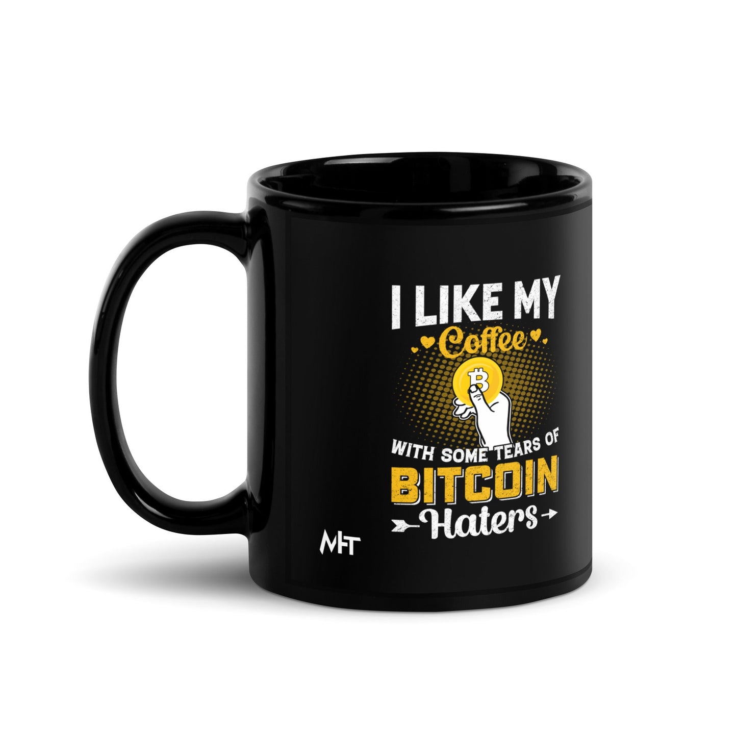 I like my Coffee with some tears of Bitcoin Haters V1 - Black Glossy Mug by DarkByteGear