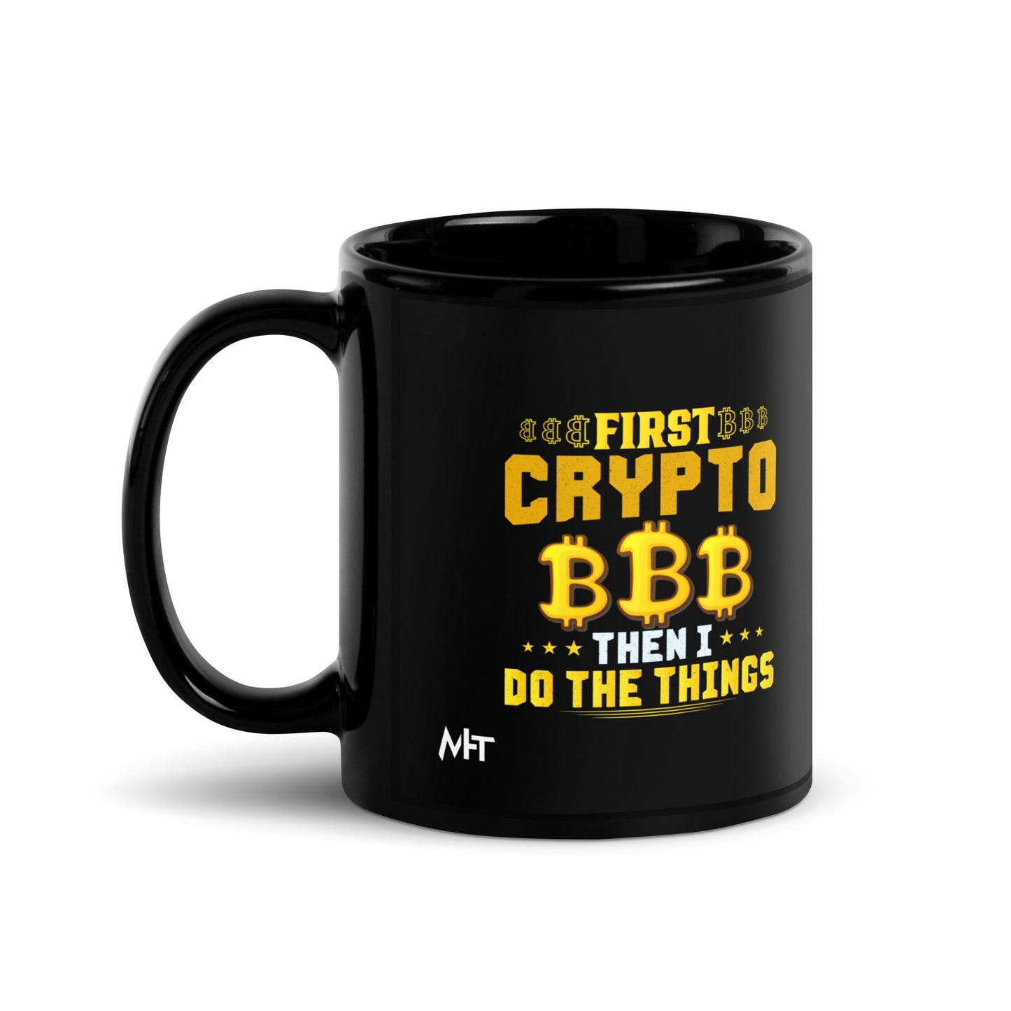 First Bitcoin, then I Do the thing - Black Glossy Mug by DarkByteGear
