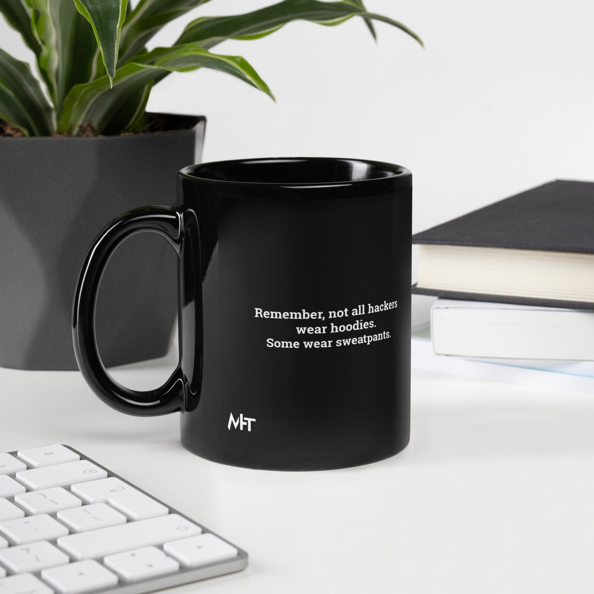 Remember not all hackers wear hoodies, Some wear sweatpants - Black Glossy Mug by DarkByteGear