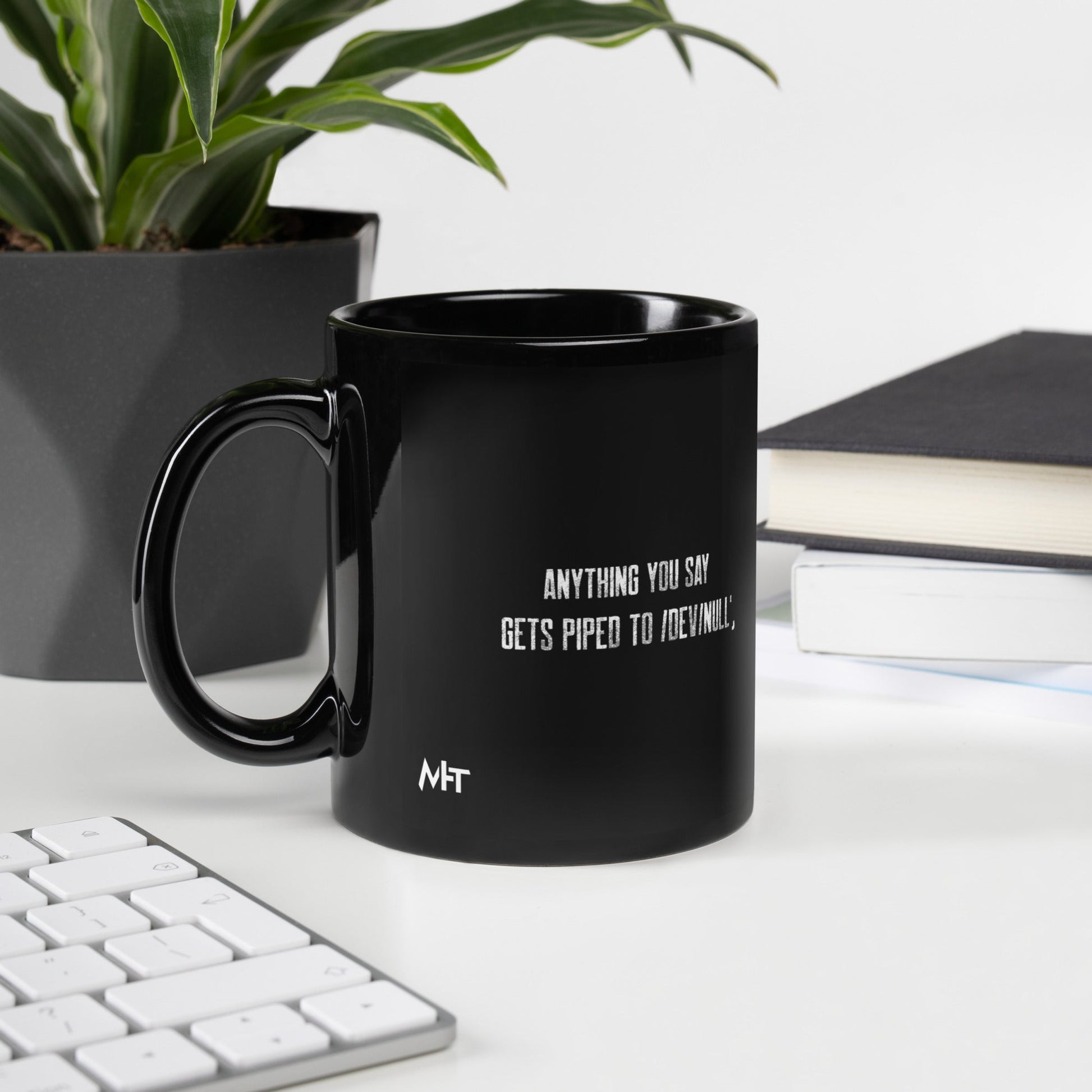 Anything you say Gets piped to devnull V1 - Black Glossy Mug by DarkByteGear