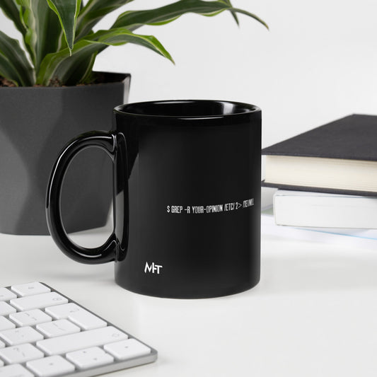 Grep r your Opinion etc 2 devnull - Black Glossy Mug by DarkByteGear