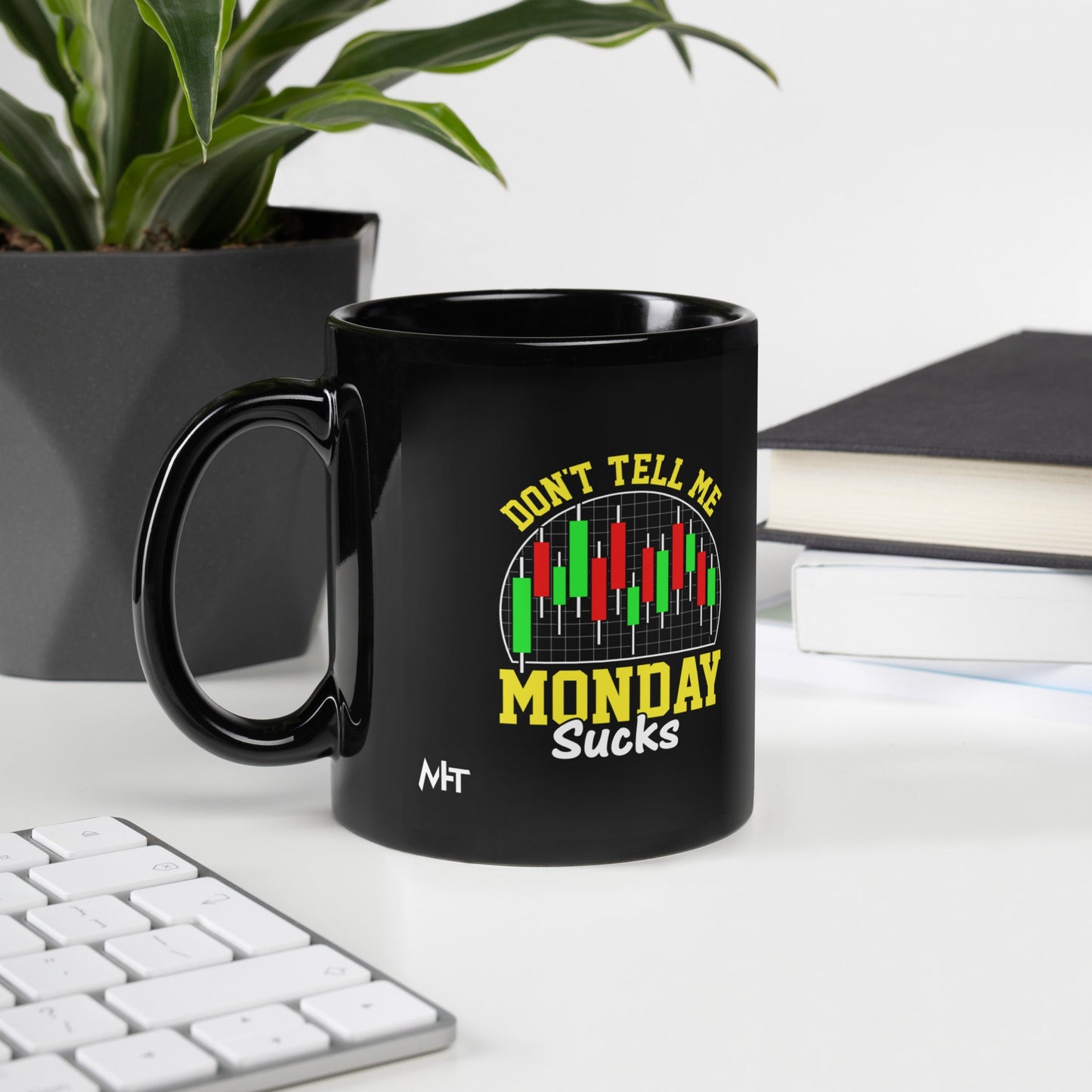 Don't Tell me Monday Sucks - Mug by DarkByteGear