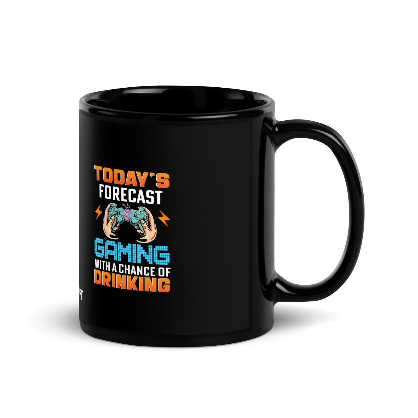Today's Forecast; Gaming with a Chance of Drinking - Black Glossy Mug by DarkByteGear