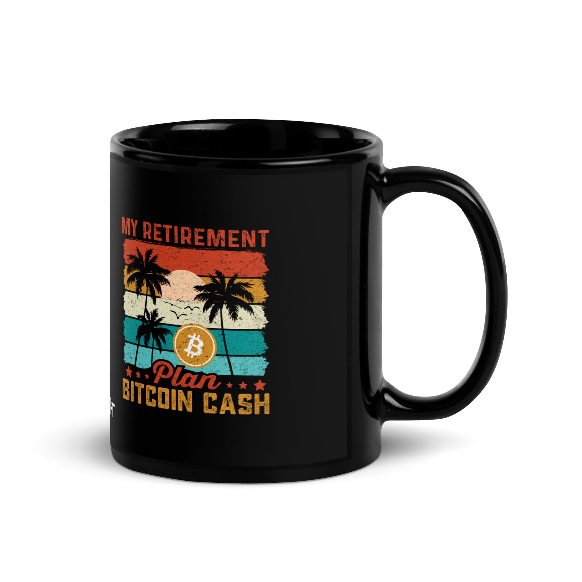 My Retirement Plan: Bitcoin Cash - Black Glossy Mug by DarkByteGear