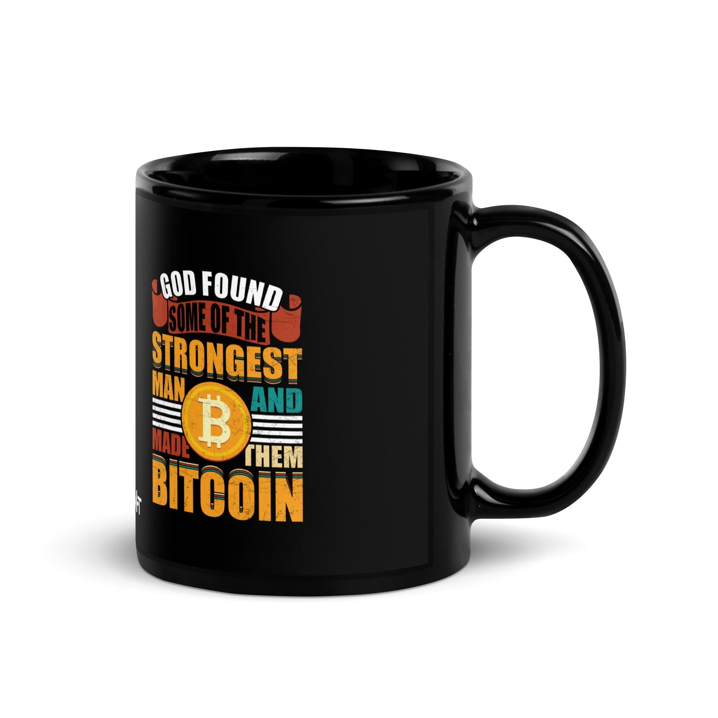 God Found Some of the Strongest Man and Made them Bitcoin - Black Glossy Mug by DarkByteGear