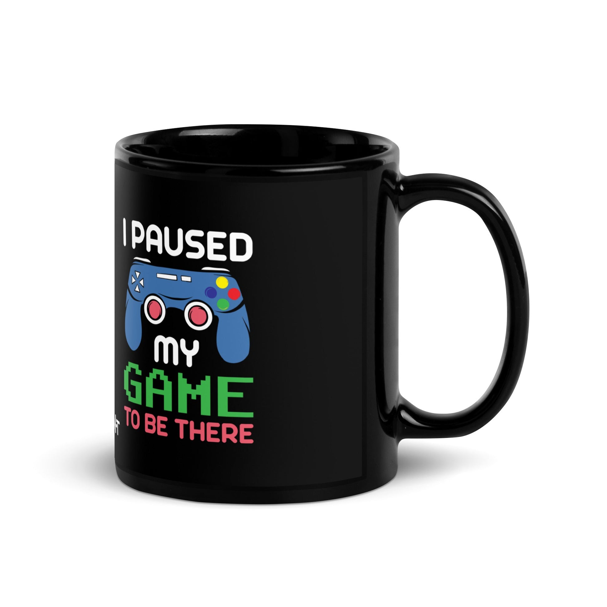 I Paused my Game to be here ( Blue Color ) - Black Glossy Mug by DarkByteGear