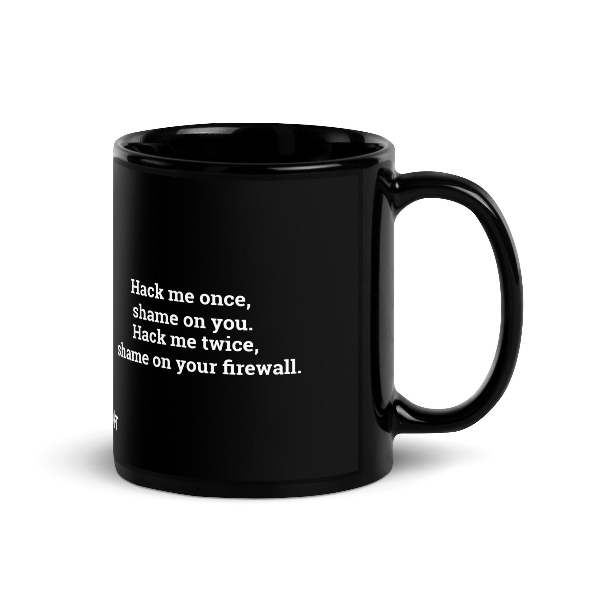 Hack me twice: shame on You, Firewall V2 - Black Glossy Mug by DarkByteGear