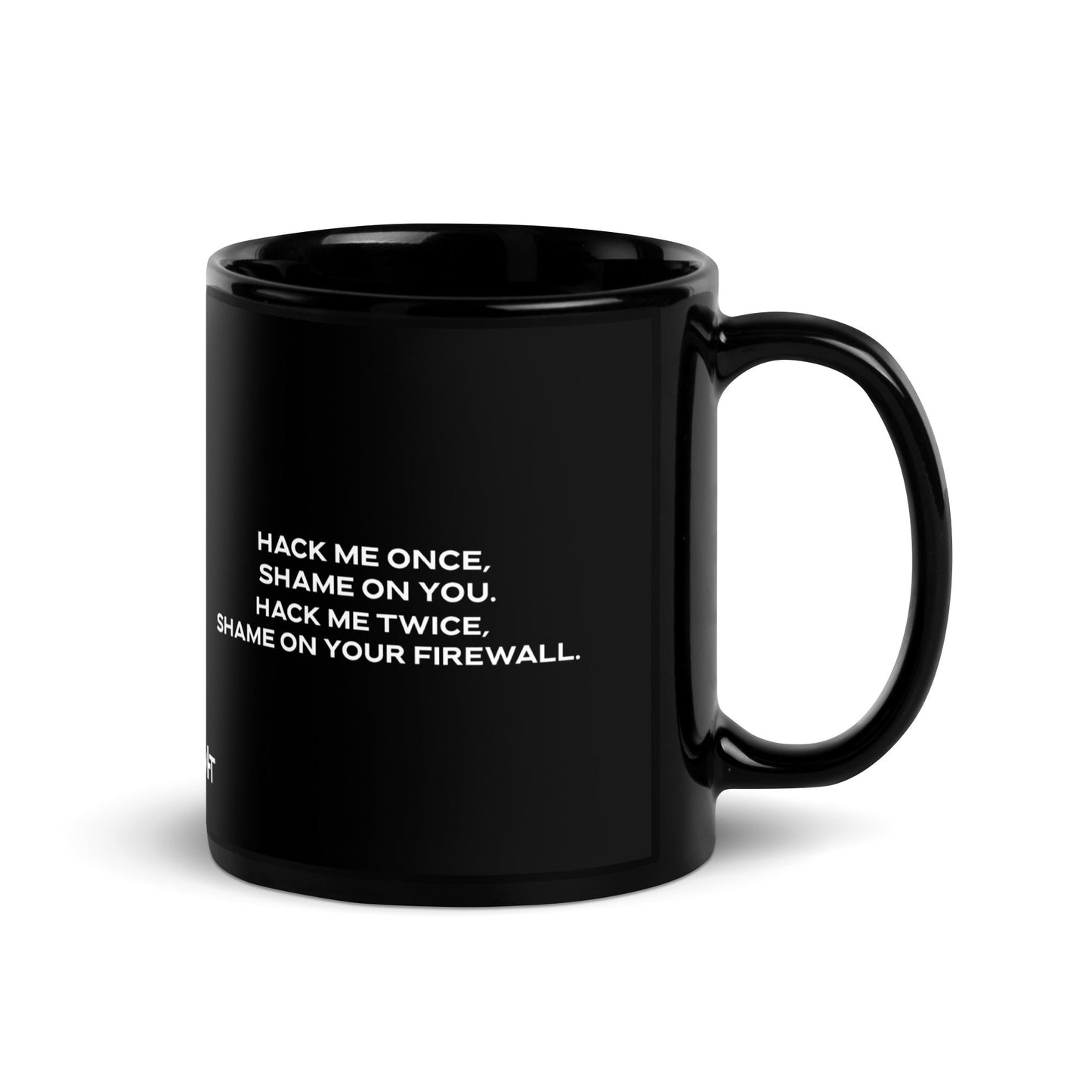 Hack me twice: shame on You, Firewall V1 - Black Glossy Mug by DarkByteGear