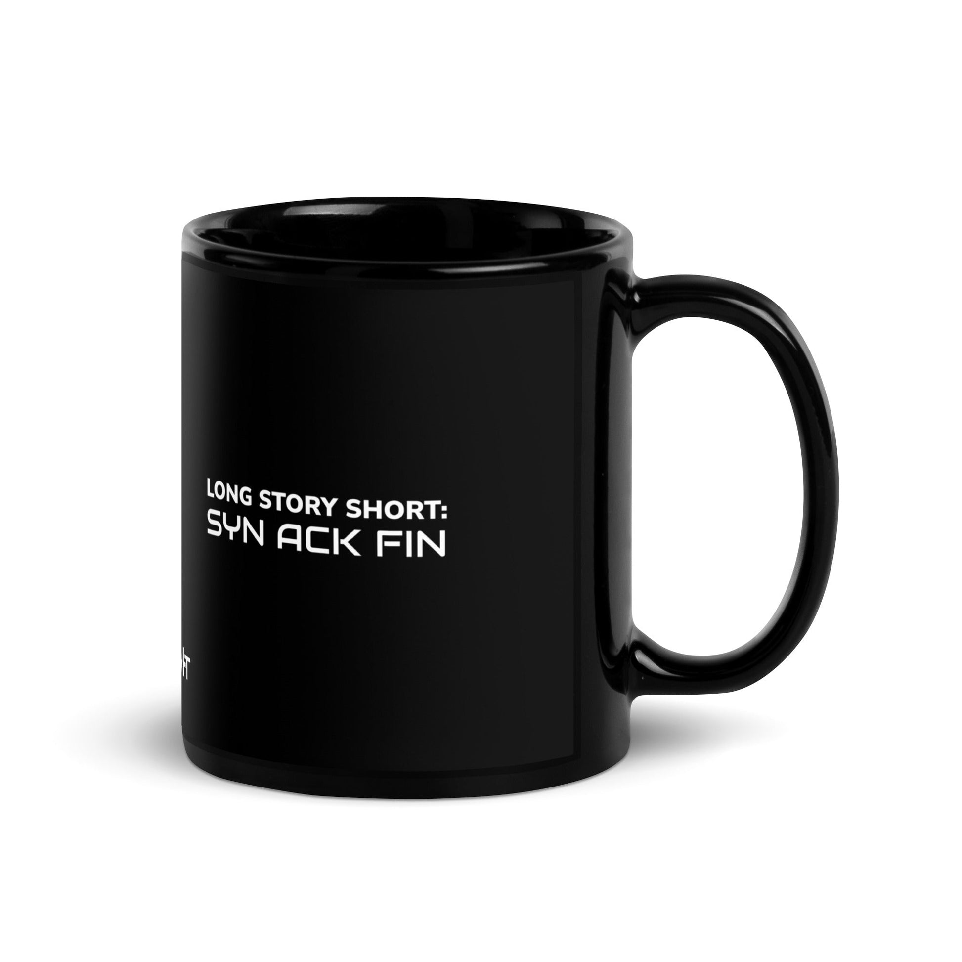 Long story short - Syn Ack Fin - Black Glossy Mug by DarkByteGear