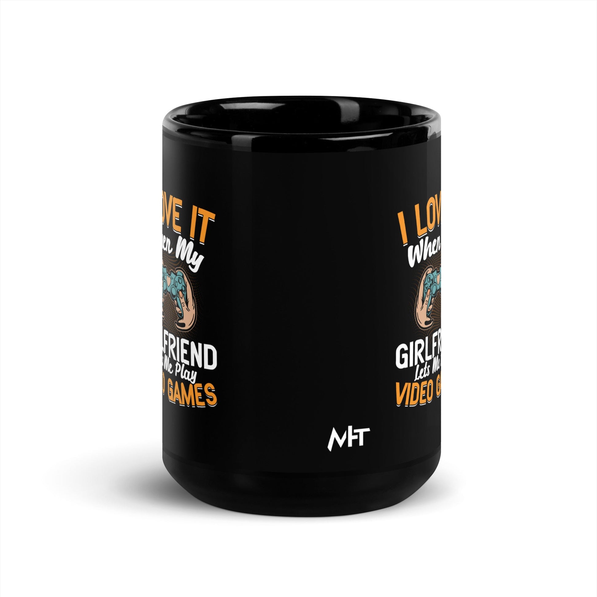 I love it when My Girlfriend Let me Play Videogames - Black Glossy Mug by DarkByteGear