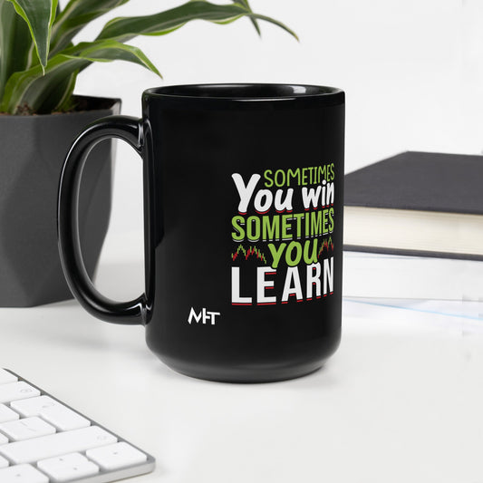 Sometimes you Win, sometimes you Learn - Black Glossy Mug by DarkByteGear