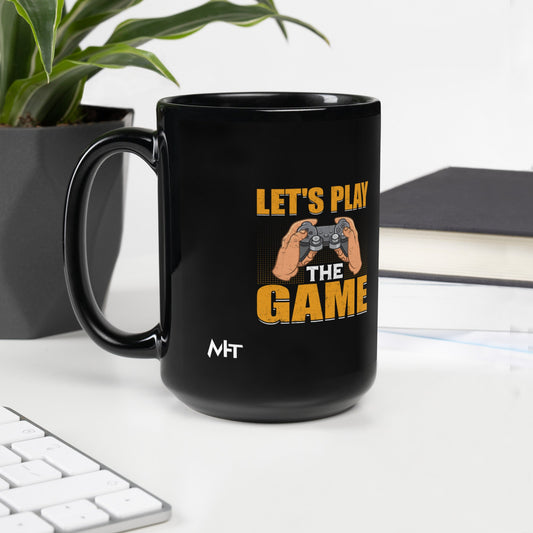 Let's Play the Game - Black Glossy Mug by DarkByteGear