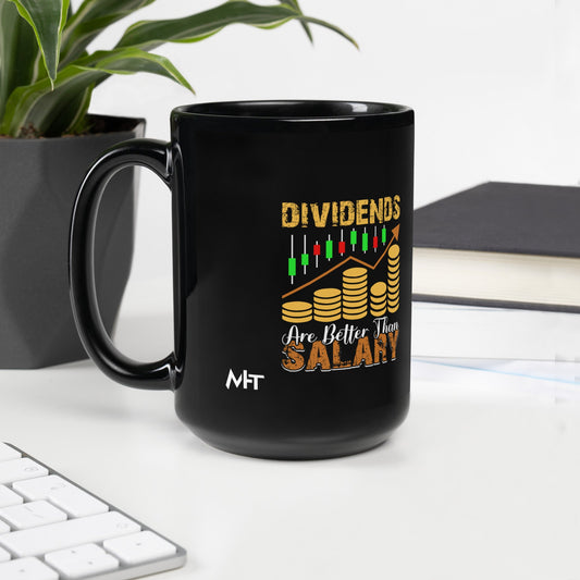 Dividends are Better than Salary - Black Glossy Mug by DarkByteGear