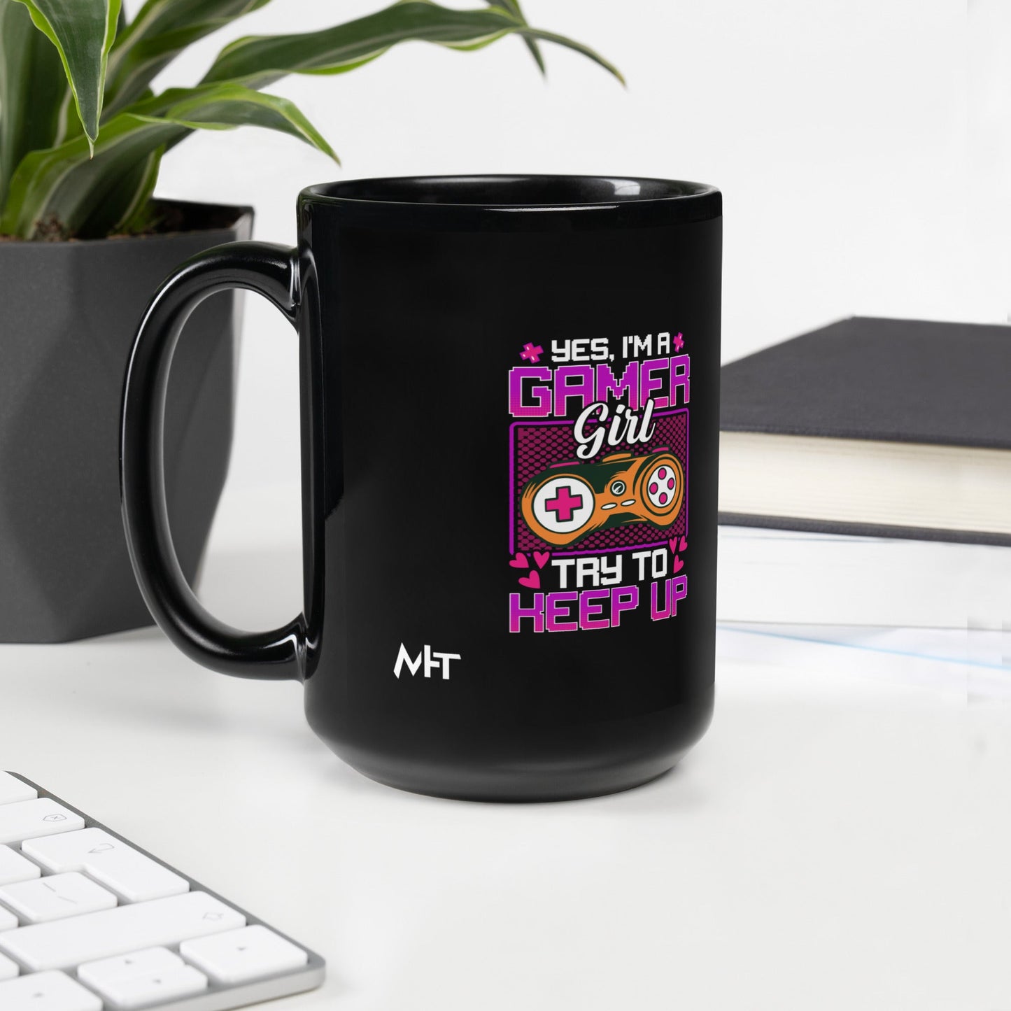 Yes, I'm a Gamer Girl try to Keep Up Shagor - Black Glossy Mug by DarkByteGear