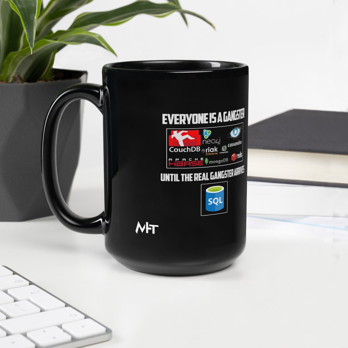 Everyone is a Gangster, until the real Gangster arrives - Black Glossy Mug by DarkByteGear