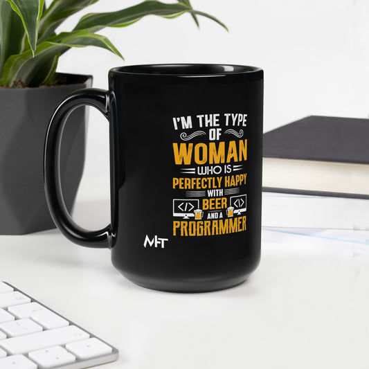 I am the Type of Woman who is perfectly happy with Beer and a Programmer - Black Glossy Mug by DarkByteGear
