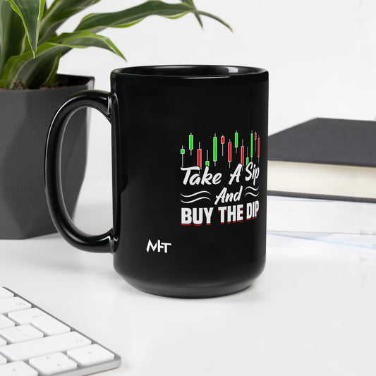 Take a Sip and Buy the Dip - Black Glossy Mug by DarkByteGear
