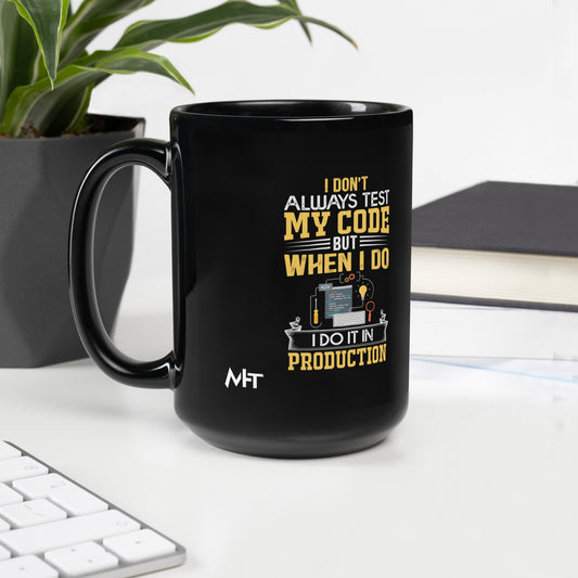 I don't always Test my code V1 - Black Glossy Mug by DarkByteGear