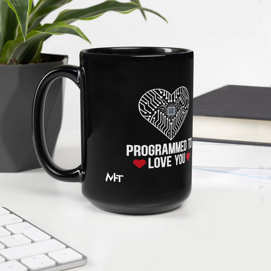 Programmed to Love you - Black Glossy Mug by DarkByteGear