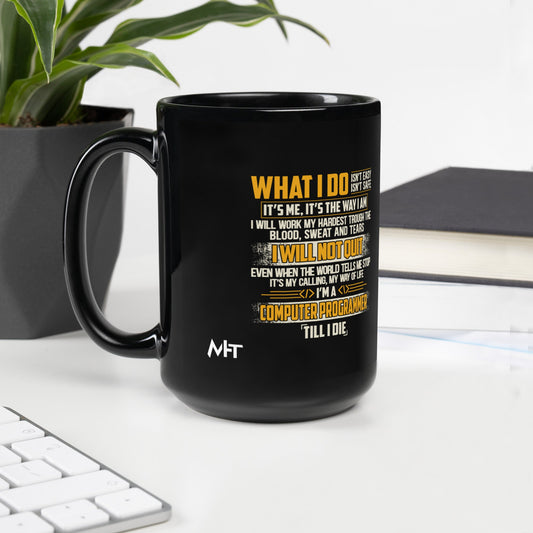 What I do - Black Glossy Mug by DarkByteGear