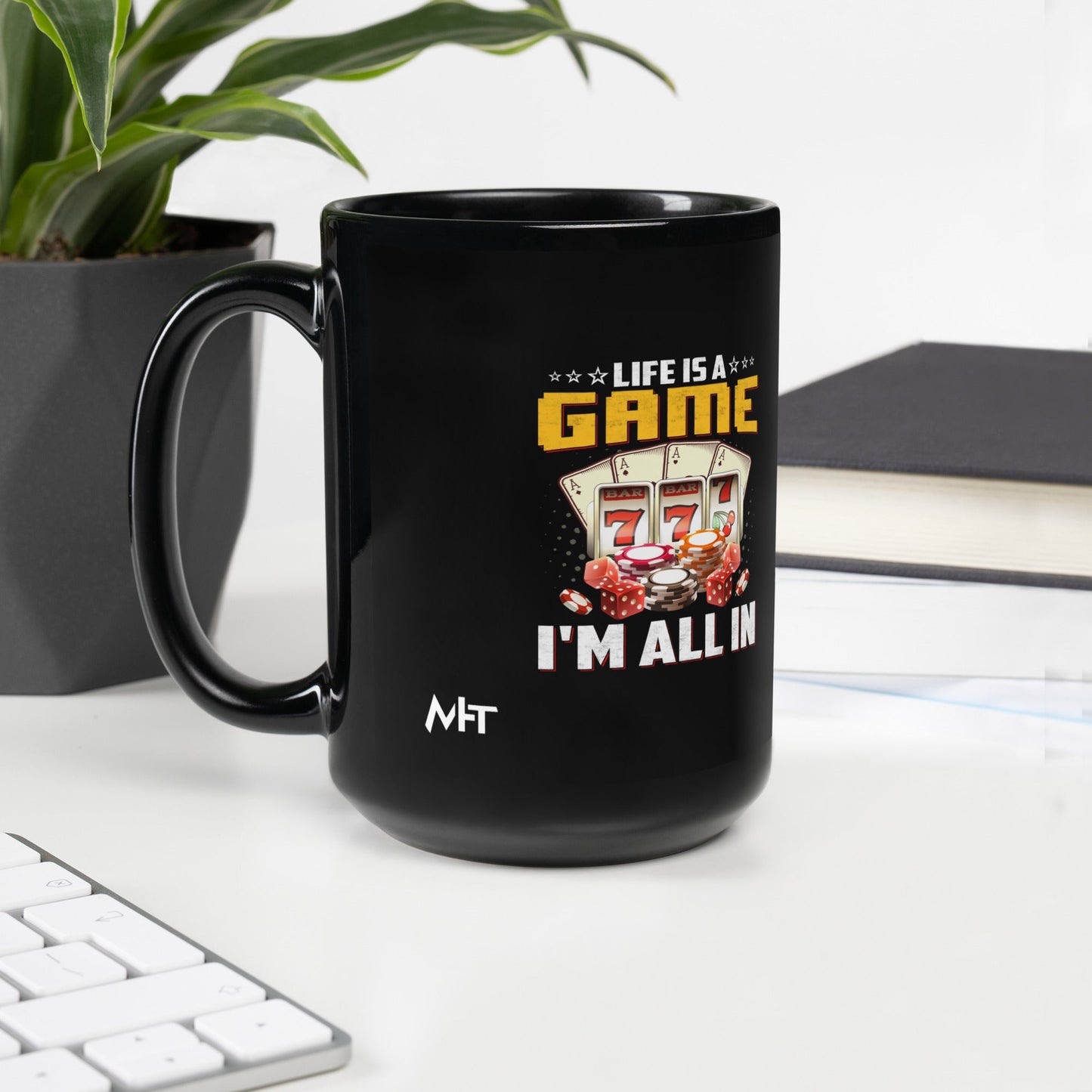 Life is a Game: I'm all in - Black Glossy Mug by DarkByteGear