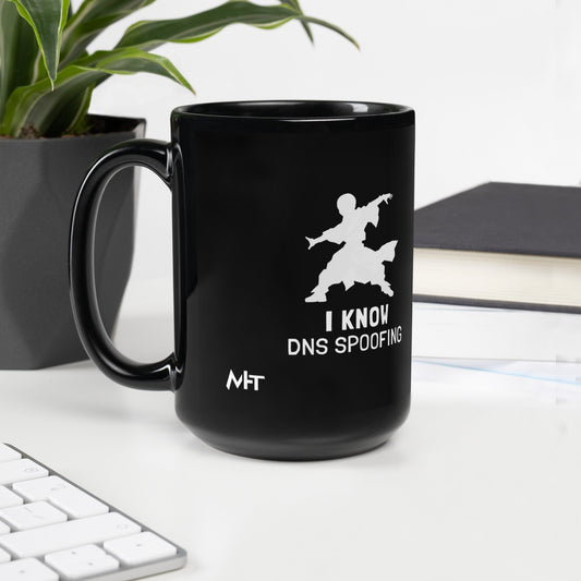 I Know DNS Spoofing - Black Glossy Mug by DarkByteGear