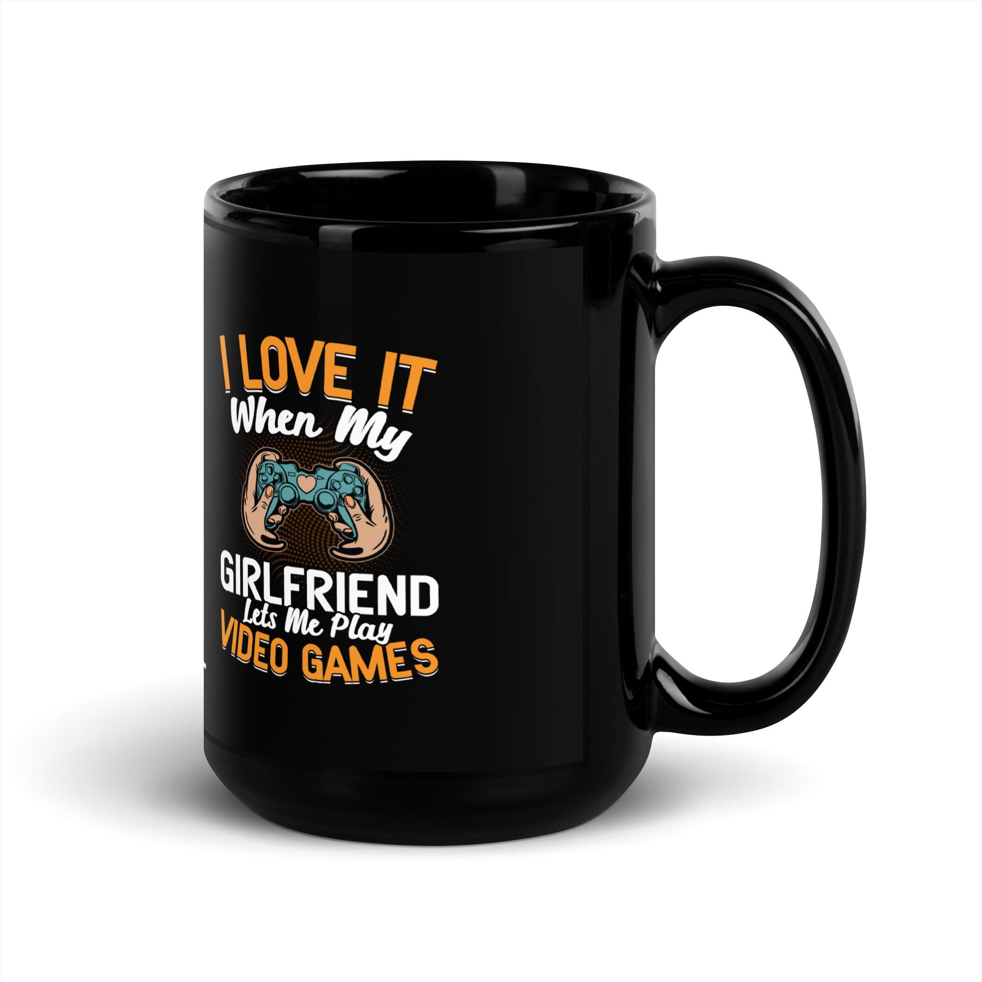I love it when My Girlfriend Let me Play Videogames - Black Glossy Mug by DarkByteGear