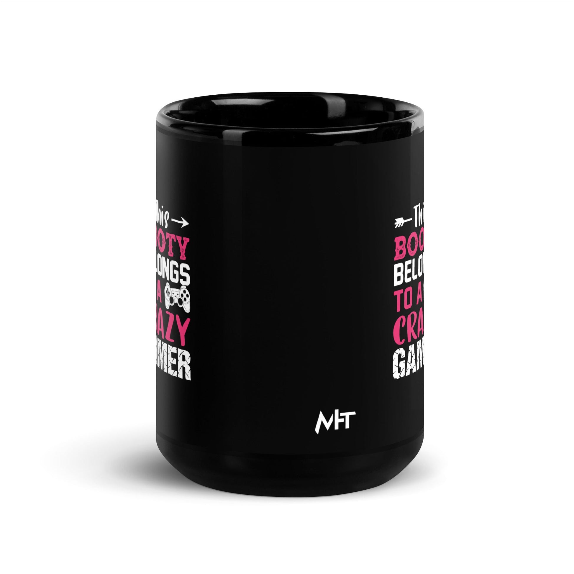 This Booty belongs to a Crazy Gamer - Black Glossy Mug by DarkByteGear