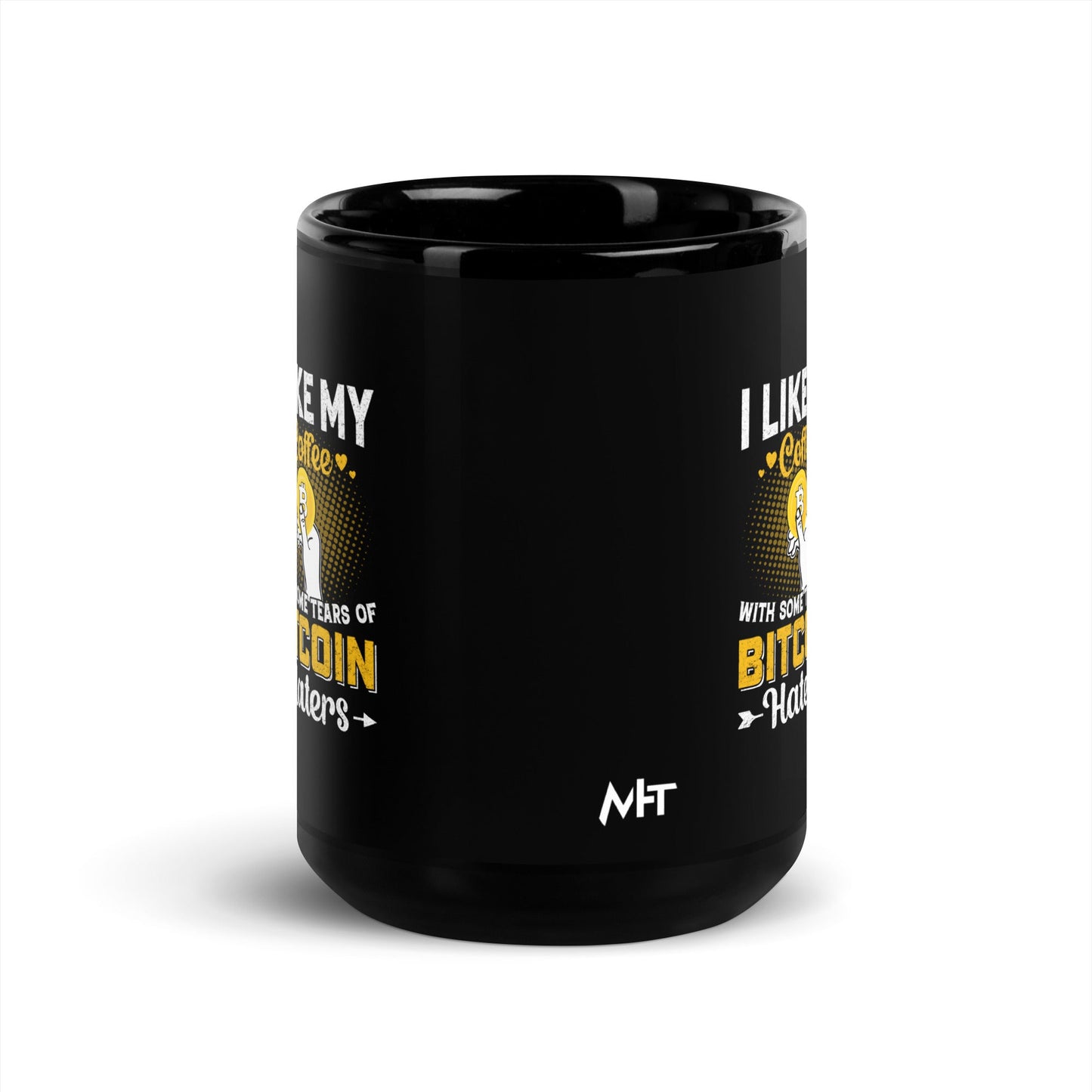 I like my Coffee with some tears of Bitcoin Haters V1 - Black Glossy Mug by DarkByteGear