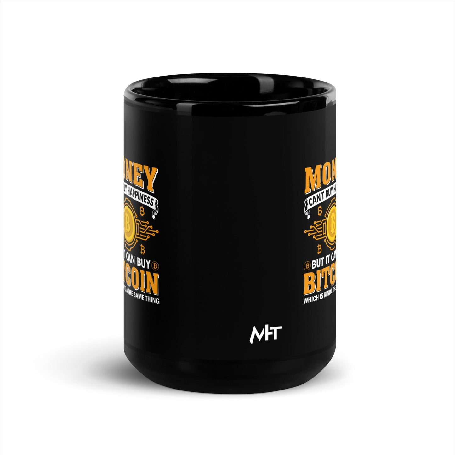 Money can't Buy you Happiness but it can Buy Bitcoin - Black Glossy Mug by DarkByteGear