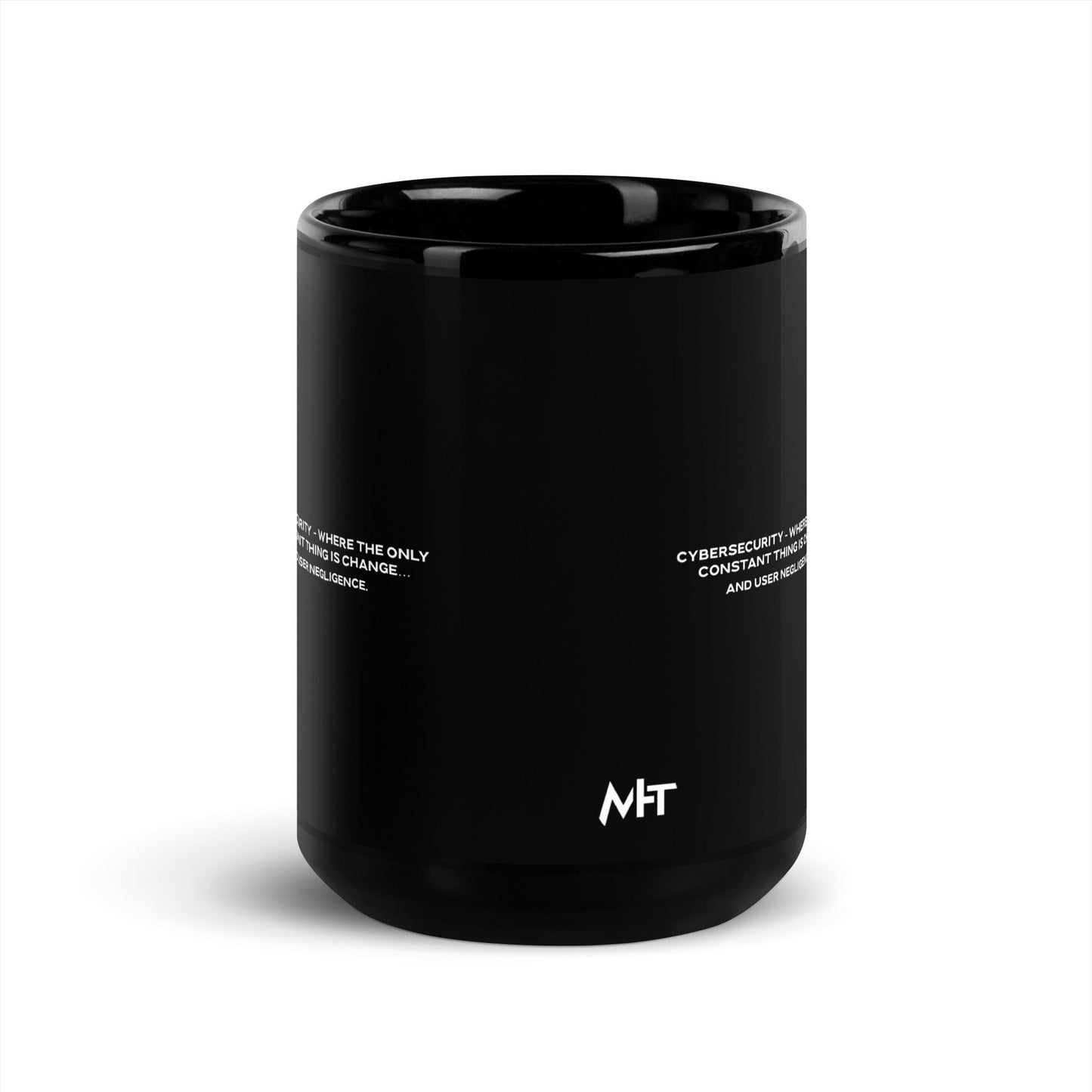 Cybersecurity where the only constant thing is change and user negligence V2 - Black Glossy Mug by DarkByteGear