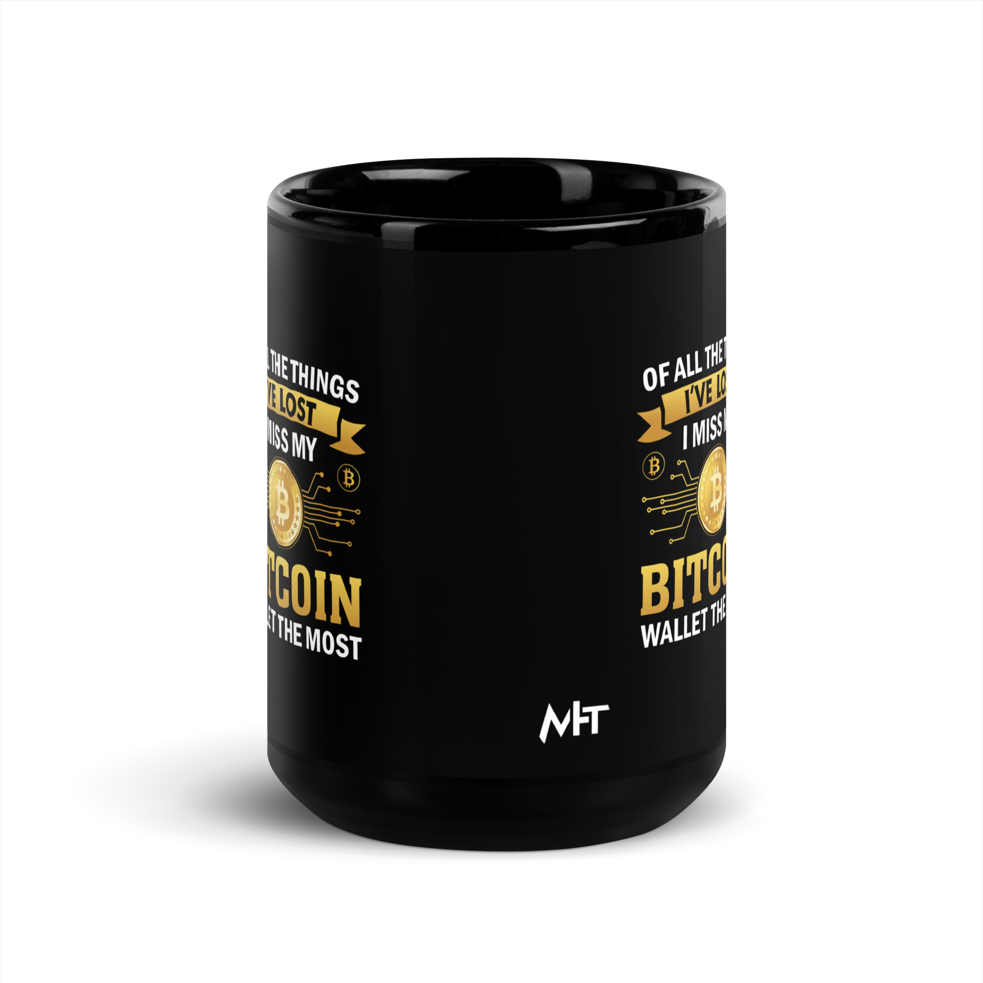 Of all the things I've lost, I Miss my Bitcoin the most - Black Glossy Mug by DarkByteGear