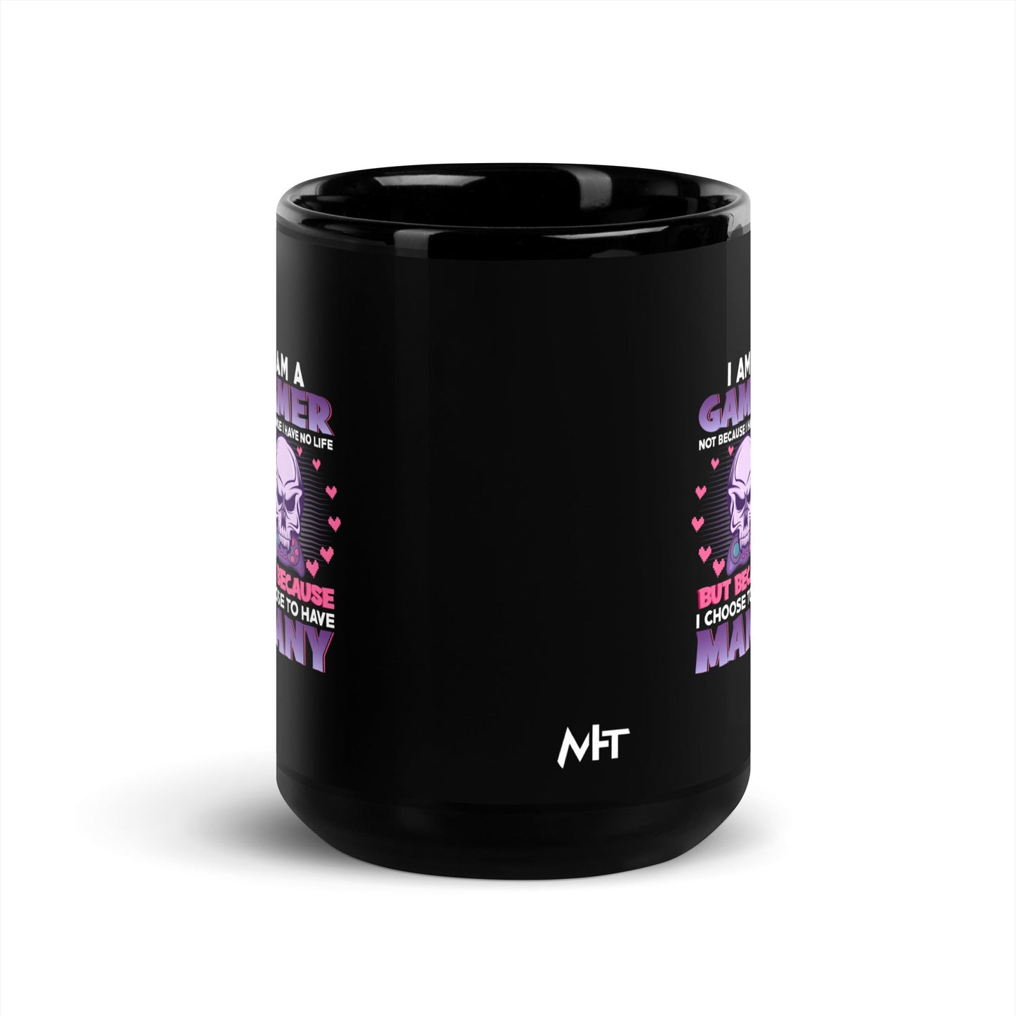 I am a Gamer not because I have no life ( Purple text ) - Black Glossy Mug by DarkByteGear