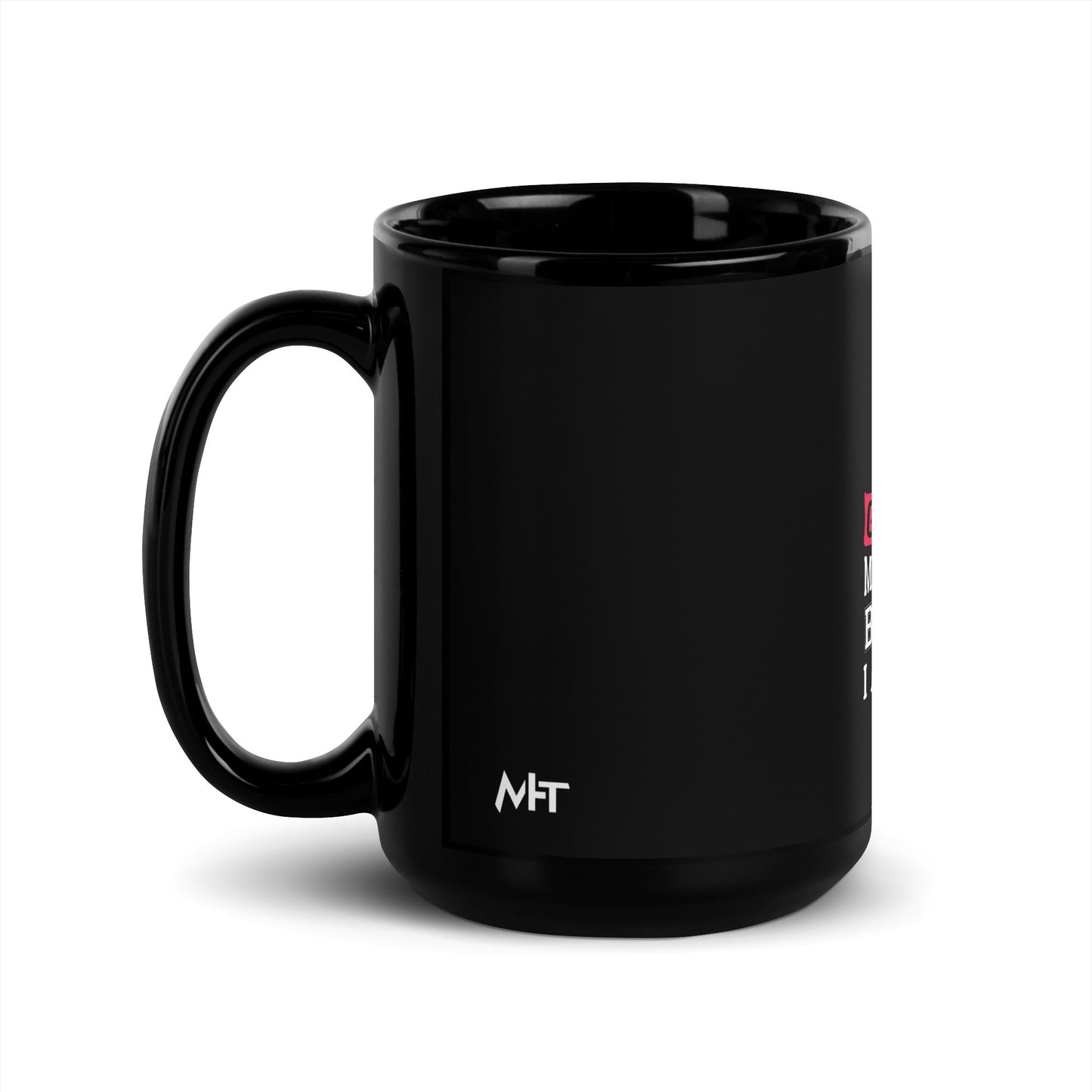 Gaming makes me the Badass I am Today - Black Glossy Mug by DarkByteGear