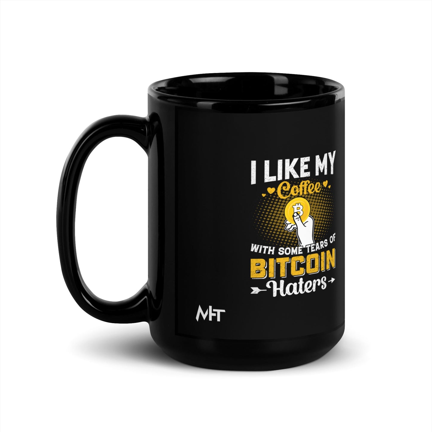 I like my Coffee with some tears of Bitcoin Haters V1 - Black Glossy Mug by DarkByteGear